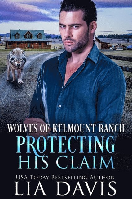 Lia Davis - Protecting His Claim, E-bok