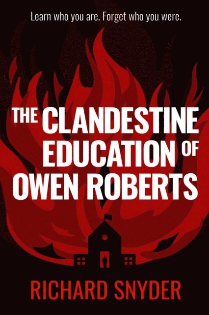Richard Snyder - Clandestine Education of Owen Roberts, E-bok