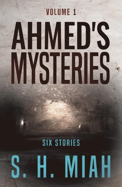 S. H. Miah - Ahmed's Mysteries Volume 1, E-bok