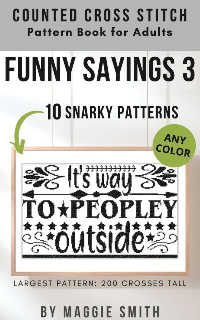 Maggie Smith - Funny Sayings 3 | Snarky Counted Cross Stitch Pattern Book for Adults, E-bok