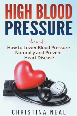 Christina Neal - High Blood Pressure, Häftad. Tillgänglighet: Lägg i varukorg