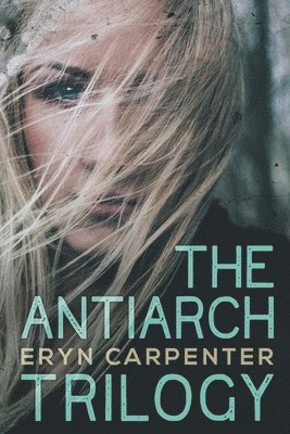 Eryn Carpenter - Antiarch Trilogy, Häftad
