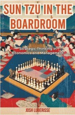 Josh Luberisse - Sun Tzu in the Boardroom, Häftad. Tillgänglighet: Lägg i varukorg