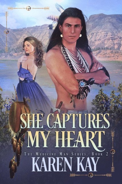 Karen Kay - She Captures My Heart, E-bok