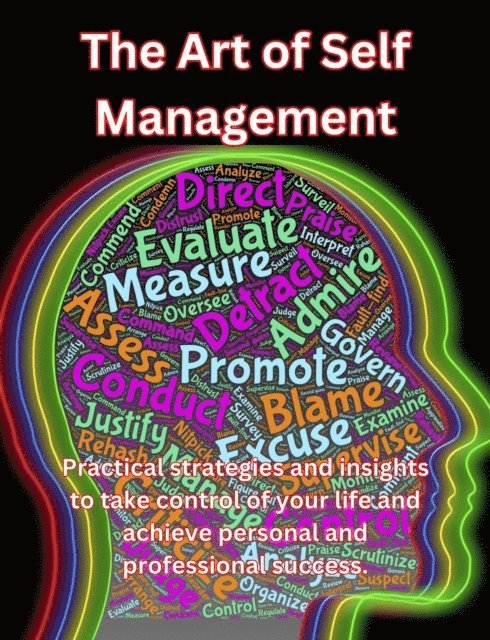 People with Books - Art of Self Management: Practical Strategies and Insights to Take Control of Your Life and Achieve Personal and Professional Success., E-bok. Tillgänglighet: Lägg i varukorg