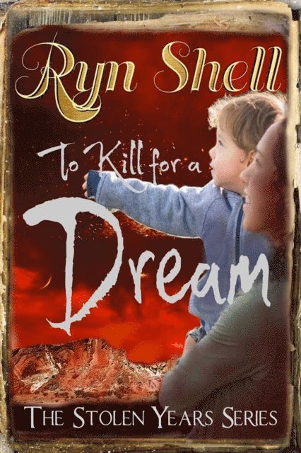 Ryn Shell - To Kill for a Dream, E-bok