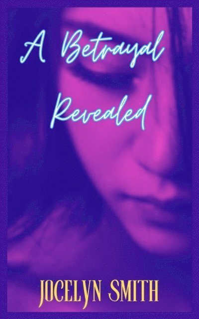 Jocelyn Smith - Betrayal Revealed, E-bok