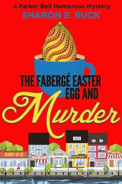 Sharon E. Buck - Faberge Easter Egg and Murder, E-bok