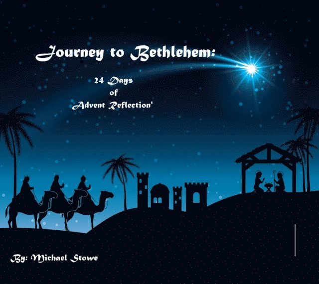 Michael Stowe - Journey to Bethlehem:  24 Days of Advent Reflection, E-bok. Tillgänglighet: Lägg i varukorg