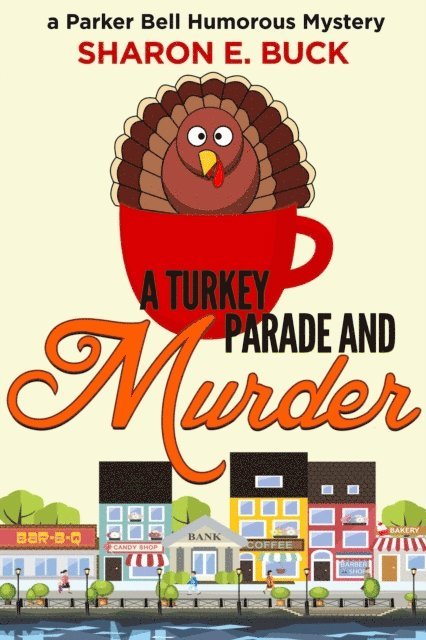 Sharon E. Buck - Turkey Parade and Murder, E-bok