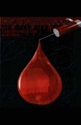 Christopher Lee Roeters - It's In The Blood (Book 3), Häftad
