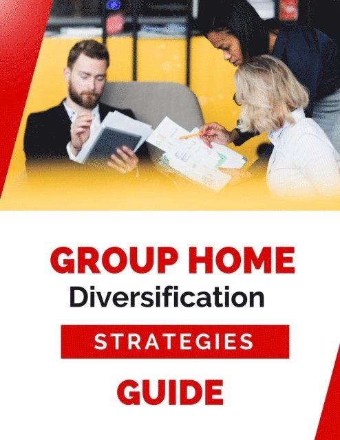 Business Success Shop - Group Home Diversification Strategies Guide, E-bok