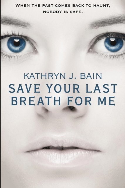 Kathryn J. Bain - Save Your Last Breath for Me, E-bok