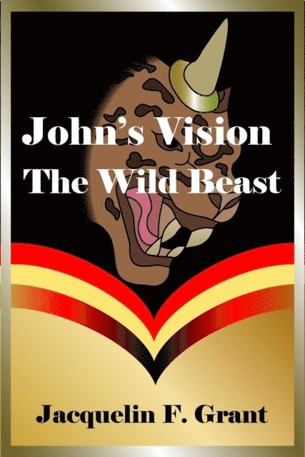 Jacquelin F. Grant - John's Vision: The Wild Beast, E-bok. Tillgänglighet: Lägg i varukorg