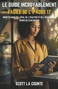 Le Guide Incroyablement Facile De L'iPadOS 17