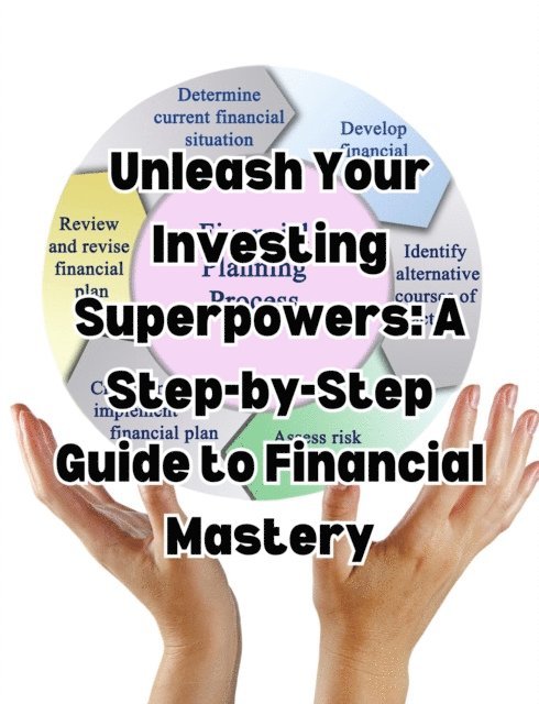 People with Books - Unleash Your Investing Superpowers: A Step-by-Step Guide to Financial Mastery, E-bok. Tillgänglighet: Lägg i varukorg