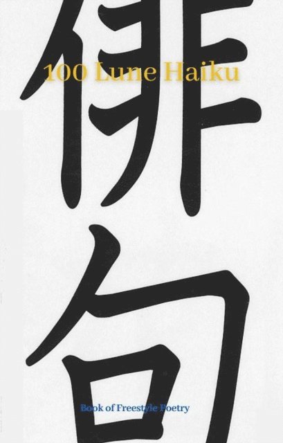 Aaron Shepherd, Amira Shepherd, Rhoda Shepherd - 100 Lune Haiku:  Book of Japanese Poetry, E-bok