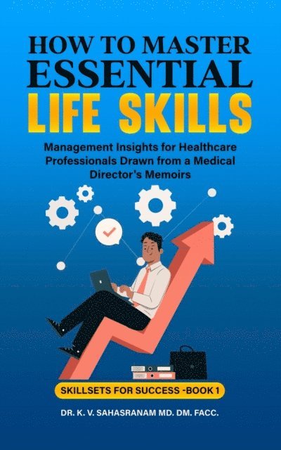 DR. K. V. SAHASRANAM - How to Master Essential Life skills, E-bok. Tillgänglighet: Lägg i varukorg
