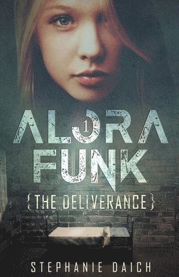 Stephanie Daich - Alora Funk - The Deliverance, Häftad. Tillgänglighet: Lägg i varukorg