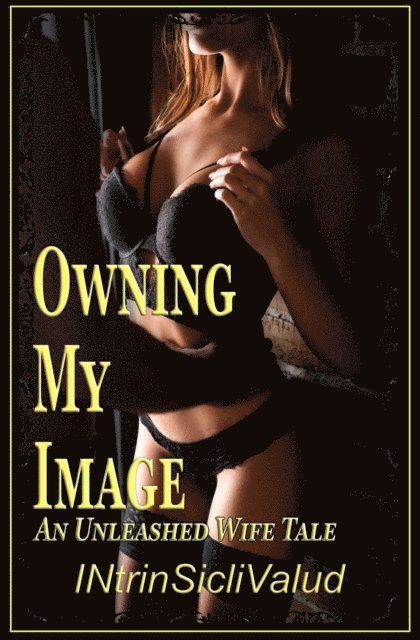 INtrinSicliValud - Owning My Image, E-bok