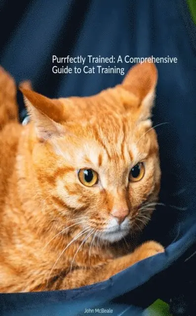 John McBeale - Purrfectly Trained: A Comprehensive Guide to Cat Training, E-bok. Tillgänglighet: Lägg i varukorg