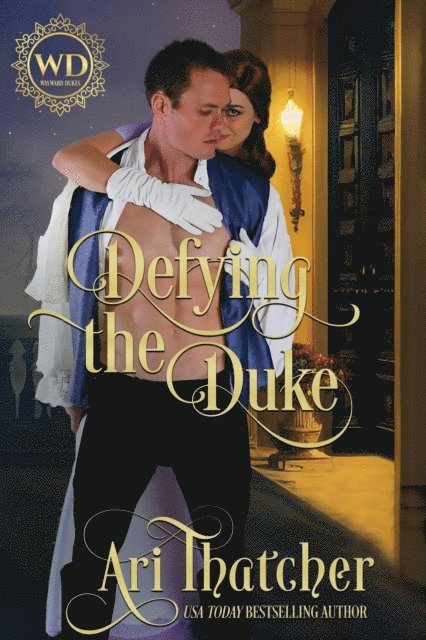 Ari Thatcher - Defying the Duke, E-bok
