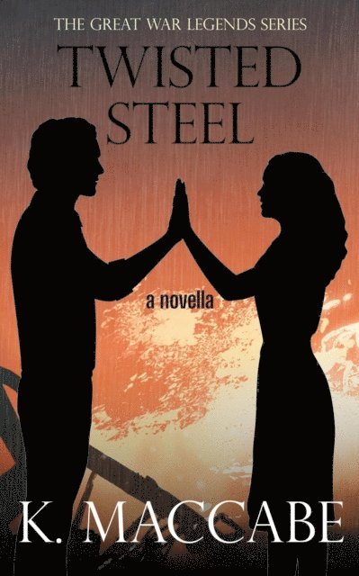 K. MacCabe - Twisted Steel, E-bok