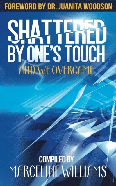 Marceline Williams - Shattered By One's Touch, E-bok