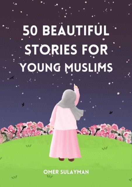OMER SULAYMAN - 50 Beautiful Stories for Young Muslims, E-bok
