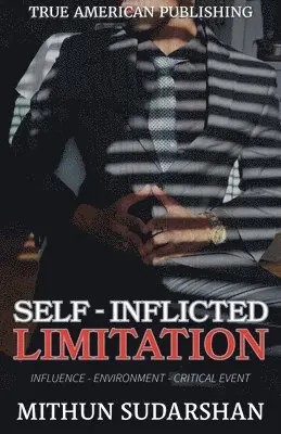 Mithun Sudarshan - Self-Inflicted Limitation, Häftad. Tillgänglighet: Lägg i varukorg