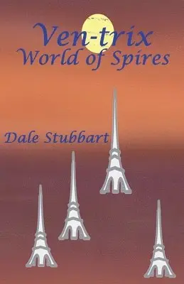Dale Stubbart - Ven-trix World of Spires, Häftad. Tillgänglighet: Lägg i varukorg