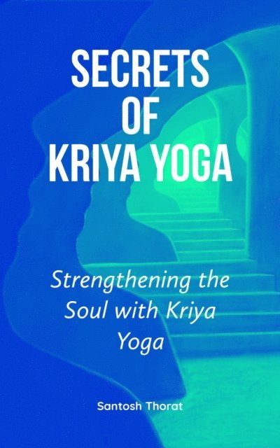 santosh thorat - Secrets  of  Kriya Yoga, E-bok. Tillgänglighet: Lägg i varukorg