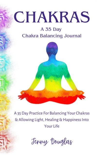 Jenny Douglas - Chakras: A 35 Day Practice To Balance Your Chakras, E-bok