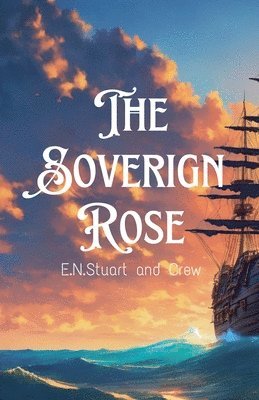 E N Stuart - Sovereign Rose, Häftad. Tillgänglighet: Lägg i varukorg