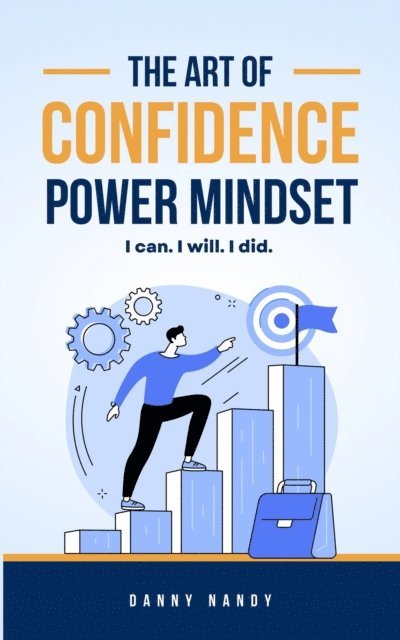 Danny Nandy - Art of Confidence Power Mindset, E-bok