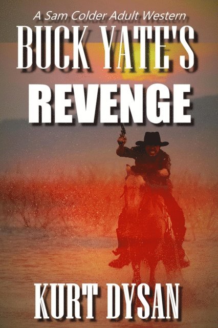 Kurt Dysan - Buck Yate's Revenge, E-bok