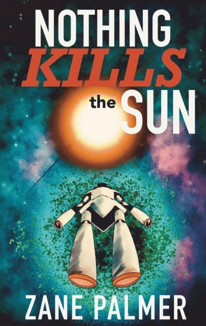Zane Palmer - Nothing Kills the Sun, E-bok