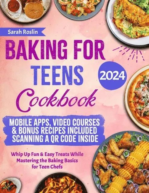 Sarah Roslin - Baking for Teens Cookbook: Whip Up Fun & Easy Treats While Mastering the Baking Basics for Teen Chefs, E-bok. Tillgänglighet: Lägg i varukorg