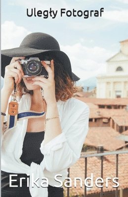 Erika Sanders - Ulegly Fotograf, Häftad