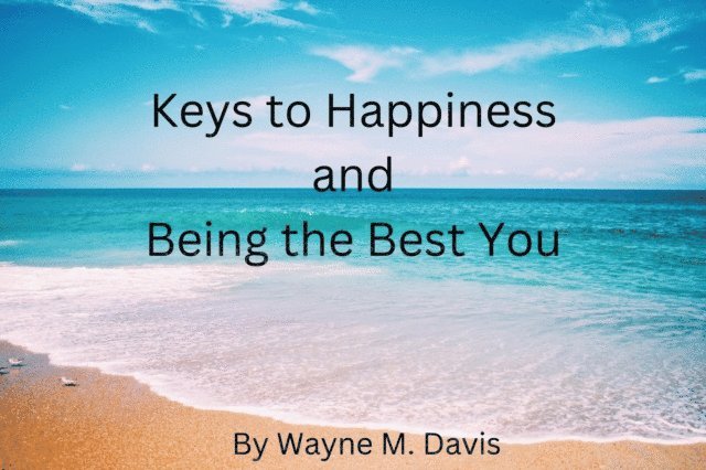 Wayne Davis - Keys to Happiness and Being the Best You, E-bok