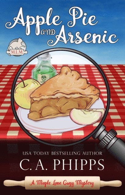 C. A. Phipps - Apple Pie and Arsenic, E-bok