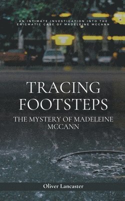Oliver Lancaster - Tracing Footsteps, Häftad