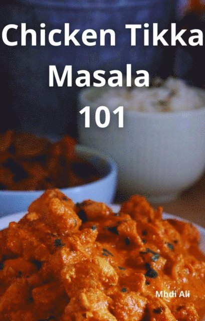 Mhdi Ali - Chicken Tikka Masala 101, E-bok. Tillgänglighet: Lägg i varukorg
