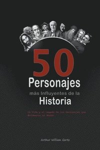 50 Personajes más Influyentes de la Historia