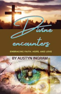 Austyn Ingram - Divine encounters, Häftad. Tillgänglighet: Lägg i varukorg