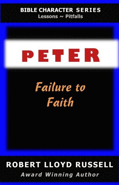 Robert Lloyd Russell - Peter: Failure to Faith, E-bok. Tillgänglighet: Lägg i varukorg