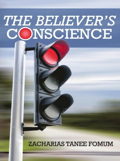 Zacharias Tanee Fomum - Believer's Conscience, E-bok