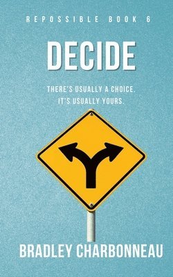 Bradley Charbonneau - Decide, Häftad. Tillgänglighet: Lägg i varukorg