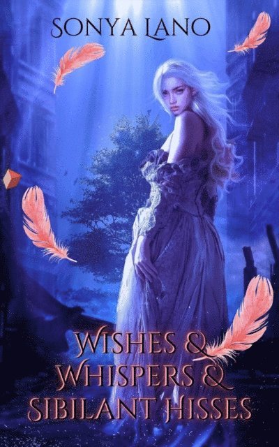 Sonya Lano - Wishes and Whispers and Sibilant Hisses, E-bok. Tillgänglighet: Lägg i varukorg
