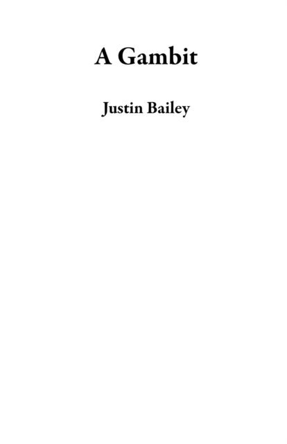 Justin Bailey - Gambit, E-bok